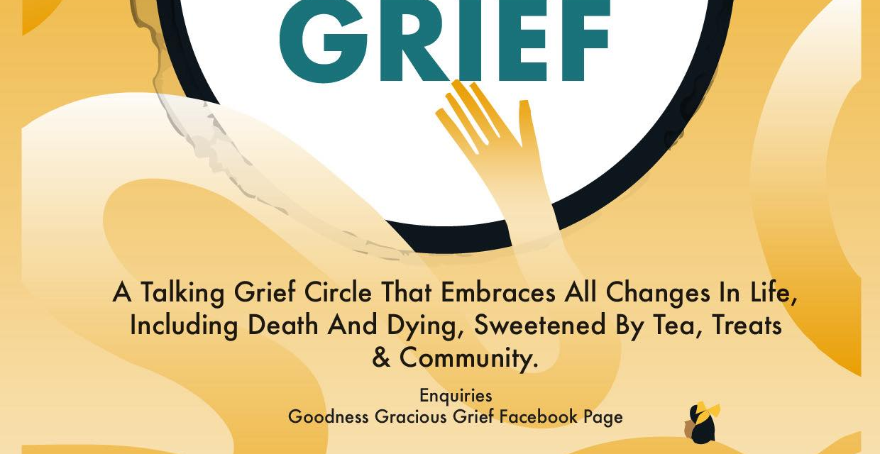 GOODNESS GRACIOUS GRIEF